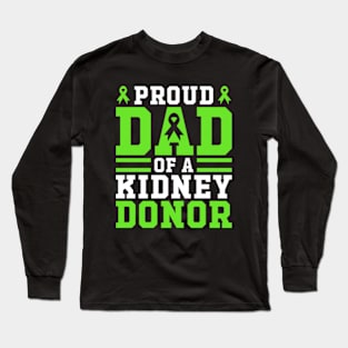 Proud Dad Of A Kidney Donor Funny Father's Day Long Sleeve T-Shirt